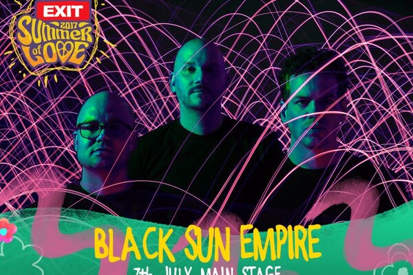 EXIT 2017: Dolaze Bad Company UK i Black Sun Empire